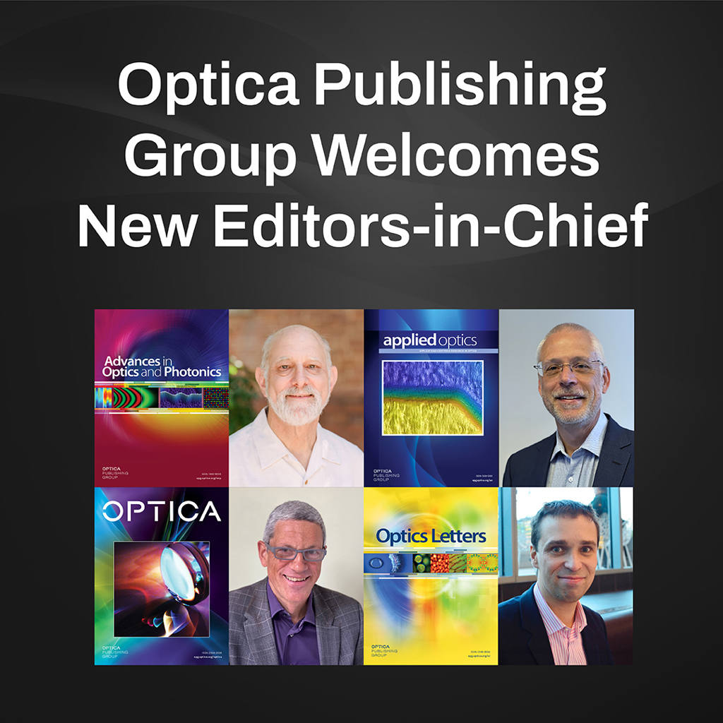 Optica Publishing Group Announces New Editors-in-Chief  for Four Journals